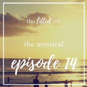 Ep #14: The Mystical