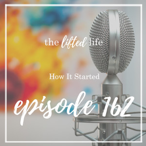 Ep #162: How it Started