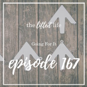 Ep #167: Going For It