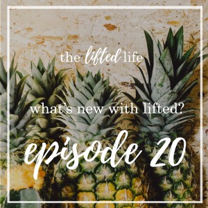 Ep #20: What's New with Lifted