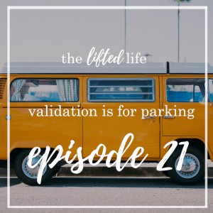 Ep #21: Validation is for Parking