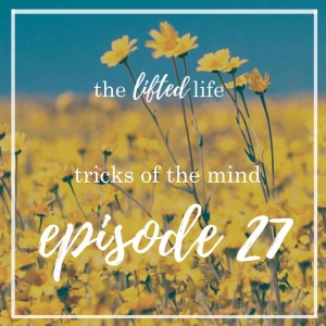 Ep #27: Tricks Of The Mind