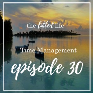 Ep #30: Time Management?