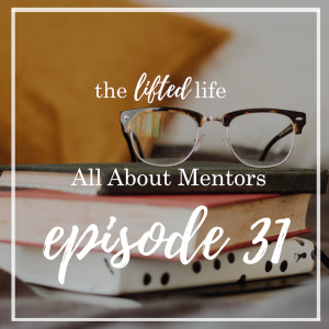 Ep #31: All About Mentors