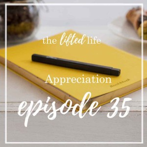 Ep #35: Appreciation