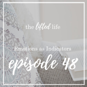 Ep #48: How to Use Emotions as Indicators