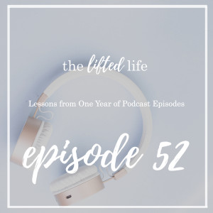 Ep #52: Lessons Learned from One Year of Podcast Episodes
