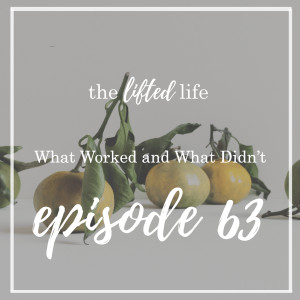 Ep #63: What Worked and What Didn't