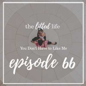 Ep #66: You Don't Have to Like Me