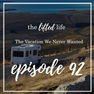 Ep #92: The Vacation We Never Wanted