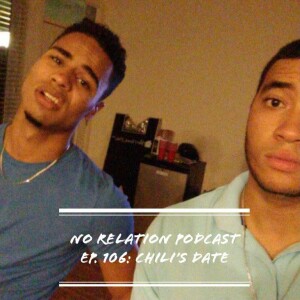 Ep. 106: Chili’s Date