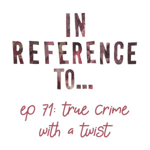 True Crime with a Twist