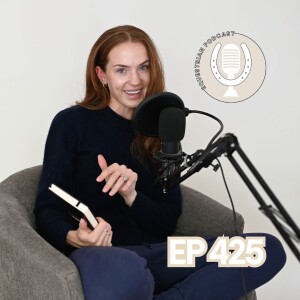 [EP 425] NEW SEASON + Why I Took a Break from the Podcast & What I Learned!