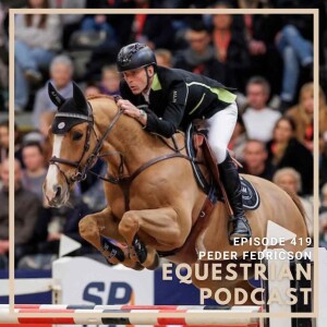 [EP 419] Series Highlight - Olympic Show Jumper Peder Fredricson