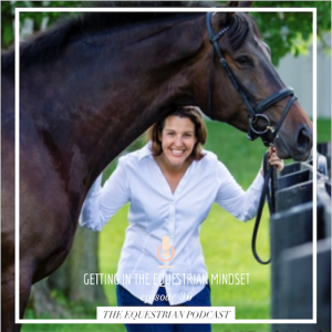 [EP 36] Getting in the Equestrian Mindset with Reese Koffler-Stanfield