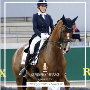 [EP 37] Grand Prix Dressage with Brittany Fraser