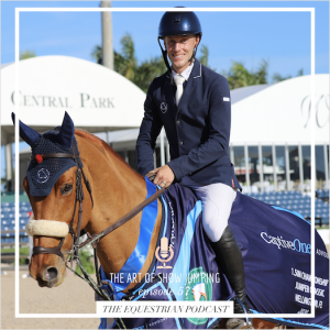 [EP 57] The Art of Show Jumping with Andrew Welles