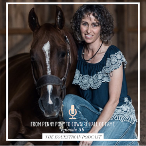 [EP 59] From Penny Pony to Cowgirl Hall of Fame with Stacy Westfall