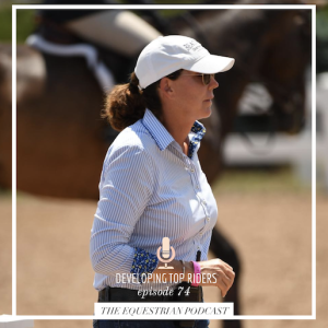 [EP 74] Developing Top Riders with Stacia Madden