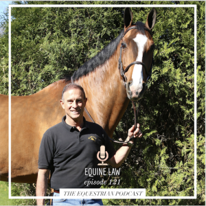 [EP 121] Equine Law with Armand Leone
