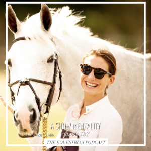 [EP 127] A Show Mentality with Catherine Tyree