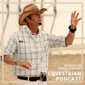 [EP 150] Your Best Life on Horseback with Daniel Stewart