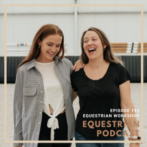 [EP 192] Equestrian Workshop Destin with Bethany Lee & Leah Kaufmann