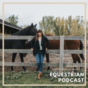 [EP 273] How Anne-Sophie Milette Matches Horses and Riders within Europa Horse Agency