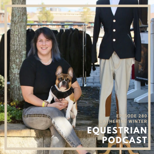 [EP 280] Riding Vest 101 with Catherine Winter