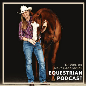 [EP 286] How Mary Elena Moran Transforms Rescue Horses into Confident Police Horses