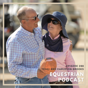 [EP 288] How to put Together a Good Model Experience for Your Horse with Traci and Carleton Brooks