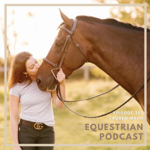 [EP 301] The WEF Series- Sustainable Fashion for Equestrians with Lauren Mahr of FitEq Apparel