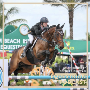 [EP 307] The WEF Series- Early Stages of WEF and Planning for the Show Season with Spencer Brittan