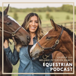 [EP 310] The WEF Series- Producing The WEF Sport Horse Auction with Melanie Peterson-Ramey