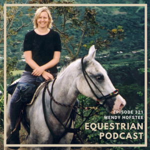 [EP 321] The Ultimate Horse Girl Vacation through Unicorn Trails with Wendy Hofstee