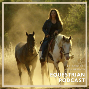 [EP 322] Discussing Conservation of Wild Horses in America with Neda DeMayo