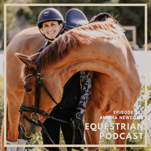 [EP 325] How Amelia Newcomb Communicates to Horses Through Pressure and Release