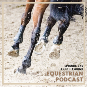 [EP 346] How Anne Hawkins Created an App for Connecting Equestrians Everywhere
