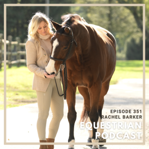 [EP 351] How Weather Or Not Equestrian Came To Be with Rachel Barker