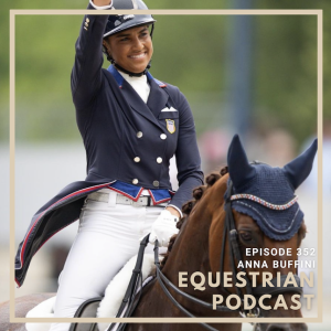 [EP 352] FEI Dressage World Cup Finals with Anna Buffini