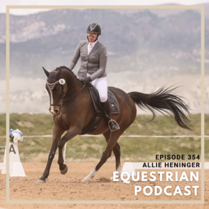 [EP 354] How Allie Heninger Adapted to Riding with an Autoimmune Disorder