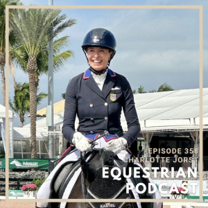 [EP 358] From Riding Adventures to Business Ventures with Kastel Denmark’s Charlotte Jorst