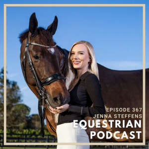 [EP 367] From Beach to Barn in Wellington, Florida with Jenna Steffens