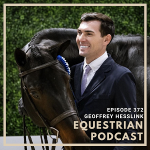 [EP 372] How Geoffrey Hesslink Became Our Leading Hunter Rider