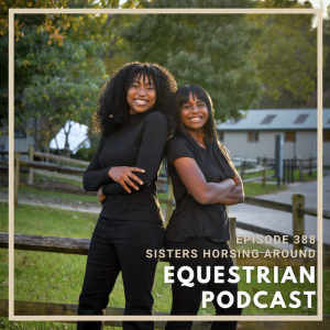 [EP 388] Exploring Multiple Disciplines with Emily and Sarah of Sisters Horsing Around