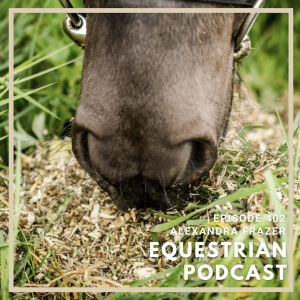 [EP 402] Banana Feeds Presents- Equine Nutrition with Alexandra Frazer