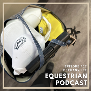 [EP 407] Solo Episode- Packing for a Horse Show with Bethany Lee The Repurpose Episode