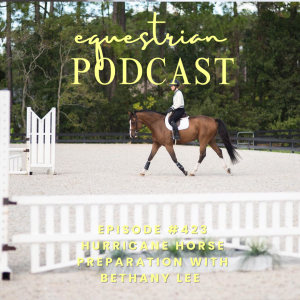 [EP 423] Hurricane Horse Preparation with Bethany Lee