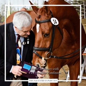 [EP 16] Horse Advocacy with FEI Vet Mike Tomlinson