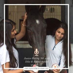 [EP 18] Junior Riding 101 with Isha & Raina Swani